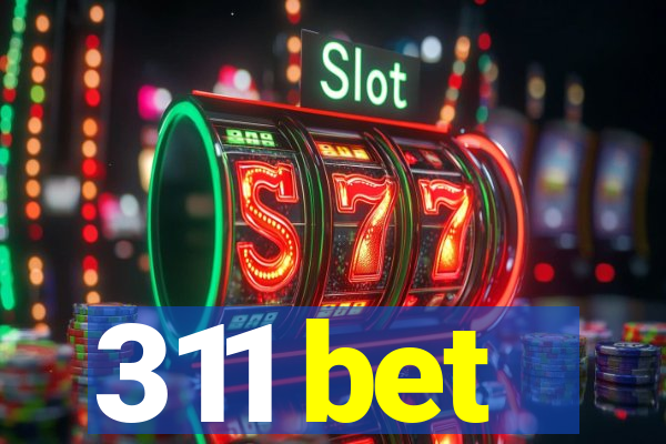 311 bet